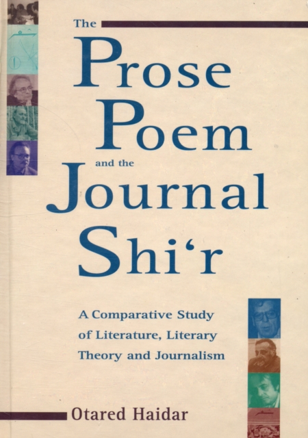 The Prose Poem and the Journal Shi'r : A Comparative Study of Literature, Literary Theory and Journalism, Hardback Book