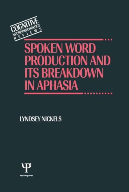 Spoken Word Production and Its Breakdown In Aphasia, Hardback Book