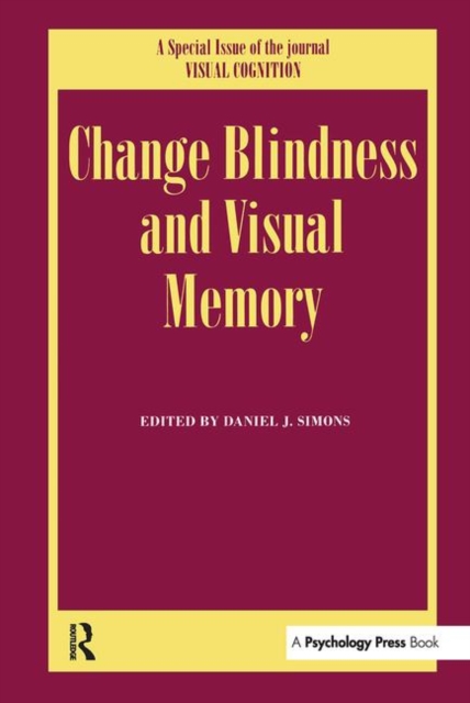 Change Blindness and Visual Memory : A Special Issue of Visual Cognition, Hardback Book