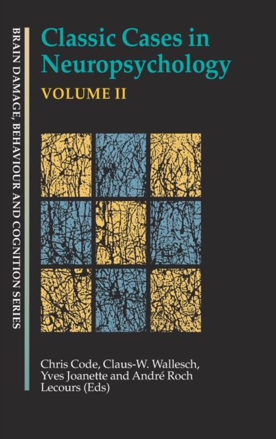 Classic Cases in Neuropsychology, Volume II, Hardback Book