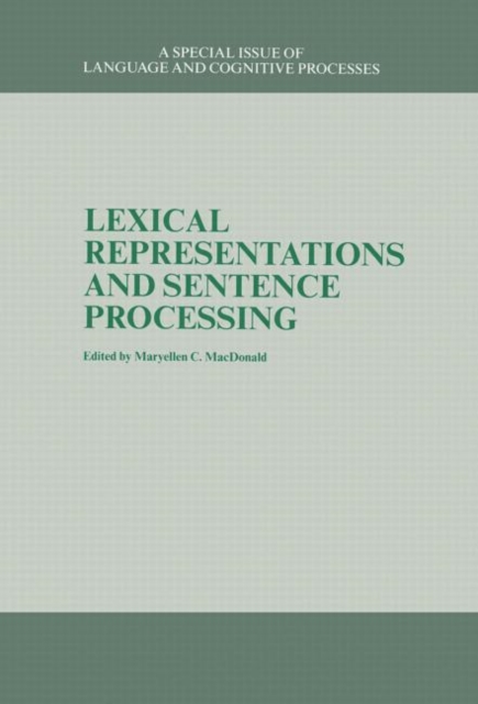 Lexical Representations And Sentence Processing : A Special Issue of Language And Cognitive Processes, Hardback Book