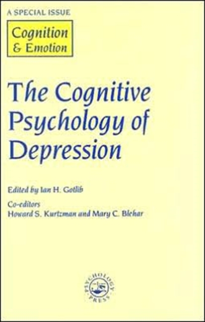 The Cognitive Psychology of Depression : A Special Issue of Cognition and Emotion, Hardback Book