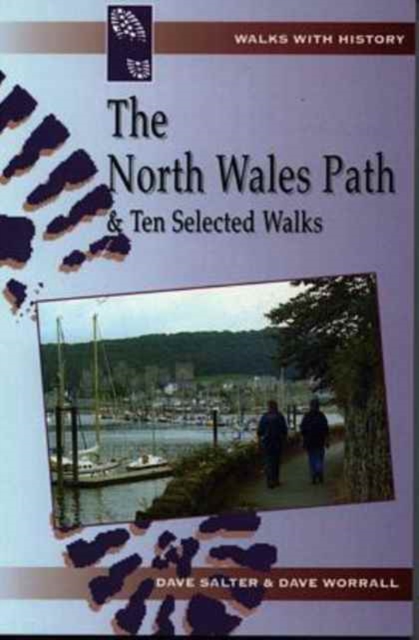 Walks with History Series: North Wales Path and 10 Selected Walks, The, Paperback / softback Book