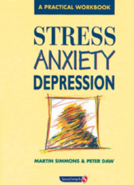 Stress, Anxiety, Depression : A guide to humanistic counselling and psychotherapy, Paperback / softback Book