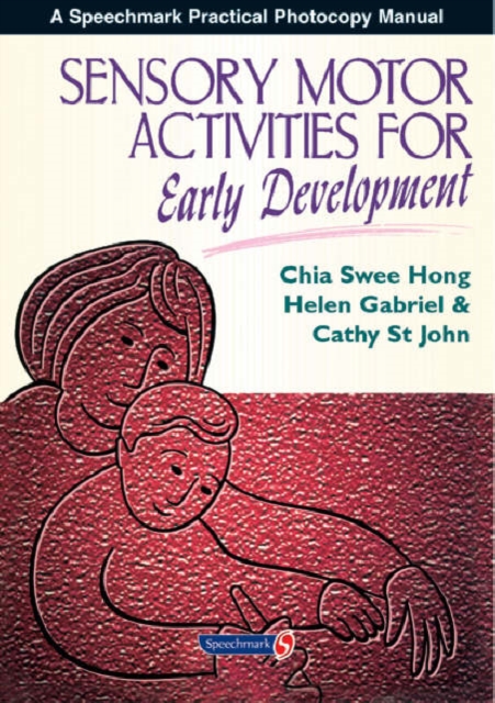 Sensory Motor Activities for Early Development : A Practical Resource, Paperback / softback Book