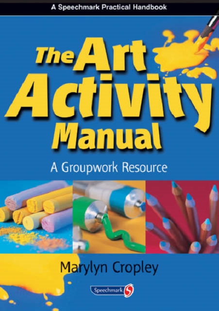 The Art Activity Manual : A Groupwork Resource, Paperback / softback Book