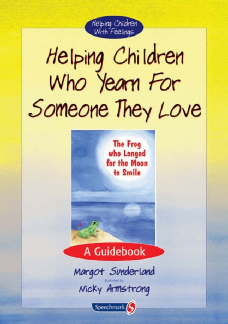 Helping Children Who Yearn for Someone They Love : A Guidebook, Paperback / softback Book