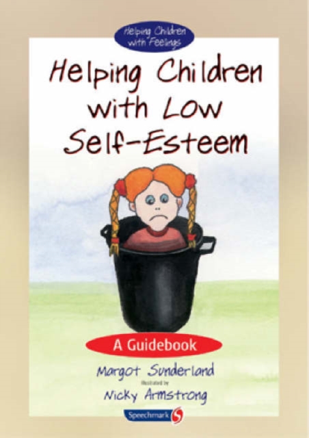 Helping Children with Low Self-Esteem : A Guidebook, Paperback / softback Book