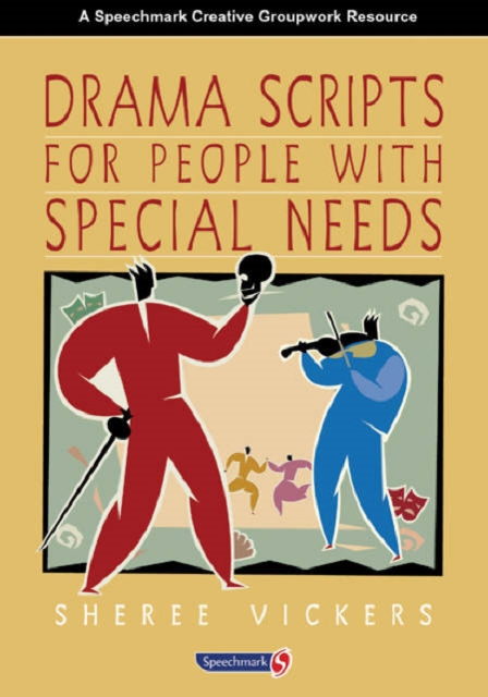 Drama Scripts for People with Special Needs : Inclusive Drama for PMLD, Autistic Spectrum and Special Needs Groups, Paperback / softback Book