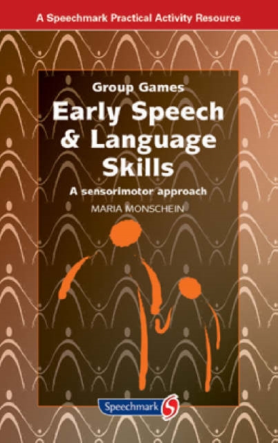 Early Speech & Language Skills : A Sensorimotor Approach, Paperback / softback Book