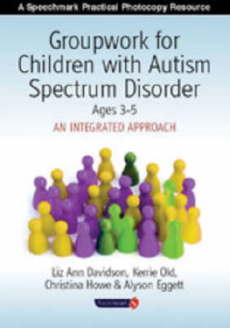 Groupwork with Children Aged 3-5 with Autistic Spectrum Disorder : An Integrated Approach, Paperback / softback Book