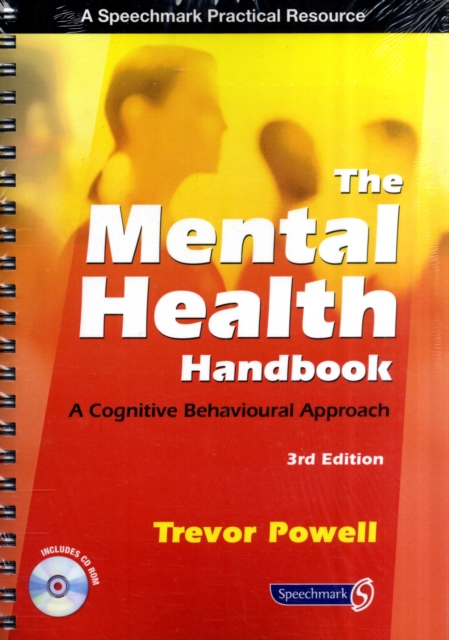 The Mental Health Handbook : A Cognitive Behavioural Approach, Paperback / softback Book