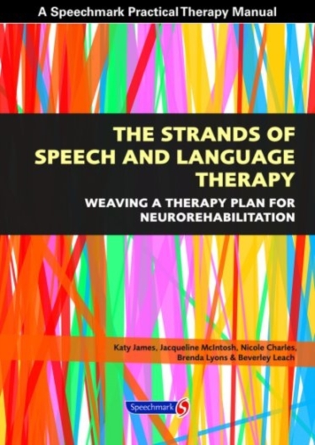 The Strands of Speech and Language Therapy : Weaving Plan for Neurorehabilitation, Paperback / softback Book