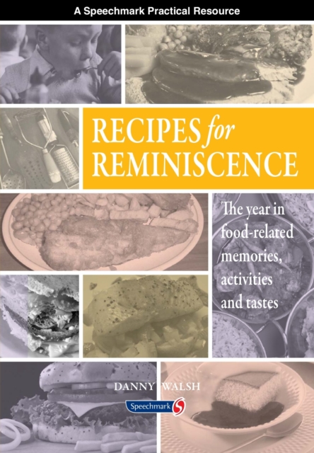 Recipes for Reminiscence : The Year in Food-Related Memories, Activities and Tastes, Paperback / softback Book