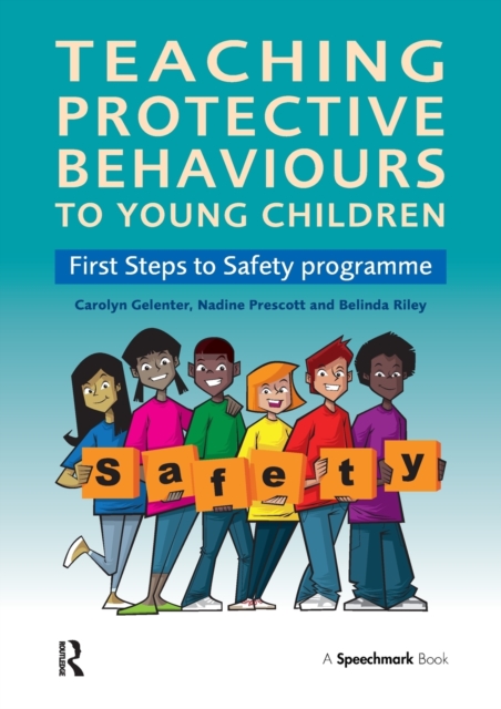 Teaching Protective Behaviours to Young Children : First Steps to Safety Programme, Paperback / softback Book