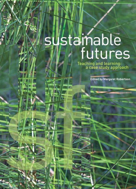 Sustainable Futures : Teaching and Learning: a case study, Paperback / softback Book