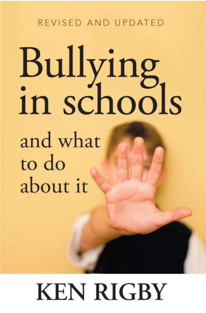 Bullying in Schools and What To Do About It : Revised and Updated, Paperback / softback Book