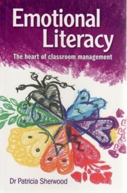 Emotional Literacy : The heart of classroom management, Paperback / softback Book