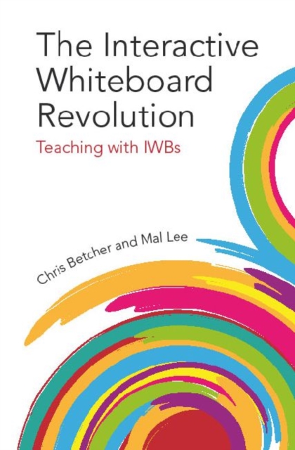 The Interactive Whiteboard Revolution : Teaching with IWBs, Paperback / softback Book