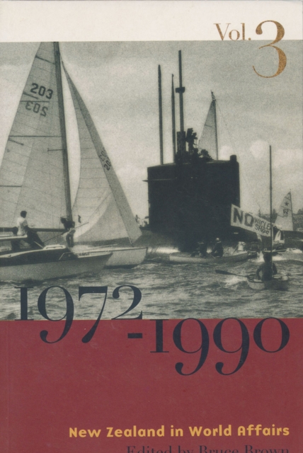 New Zealand in World Affairs III : 1972-1990, Paperback / softback Book