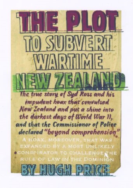 The Plot to Subvert Wartime New Zealand, Paperback / softback Book