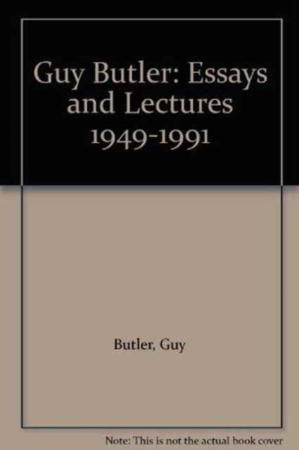 Guy Butler: Essays and Lectures 1949-1991, Book Book