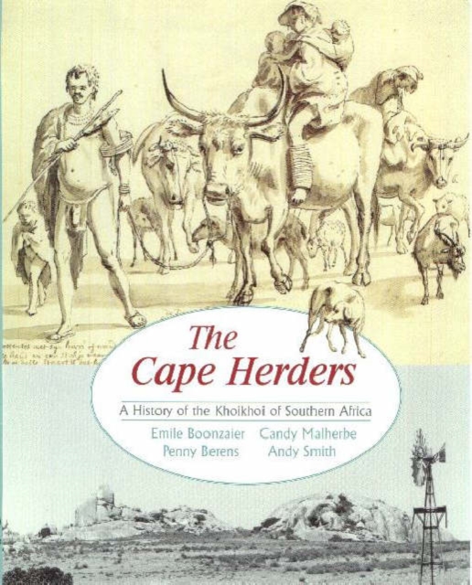 The Cape Herders : A History of the Khoikhoi in Southern Africa, Book Book