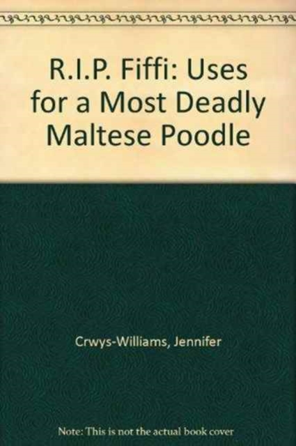 R.I.P. Fiffi : Uses for a Most Deadly Maltese Poodle, Paperback Book