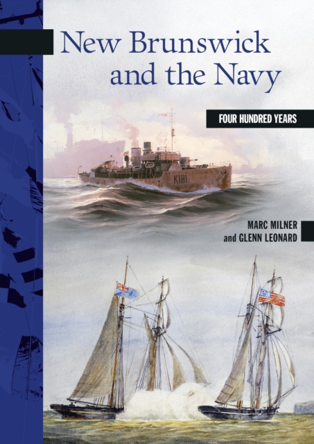 New Brunswick and the Navy : Four Hundred Years, Paperback / softback Book