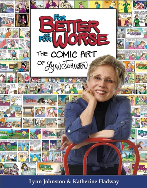 For Better or For Worse : The Comic Art of Lynn Johnston, Paperback / softback Book