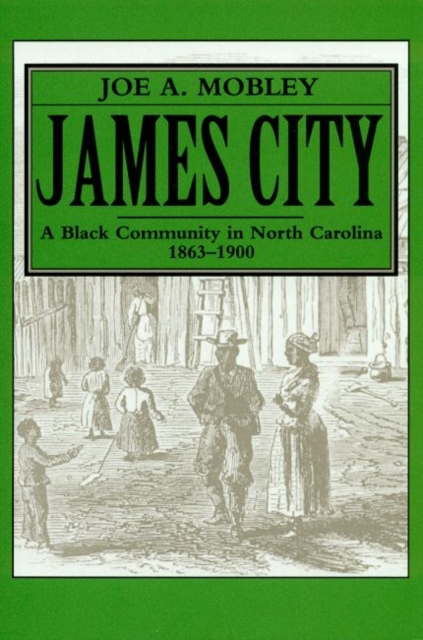 James City : A Black Community in North Carolina, 1863-1900, Paperback / softback Book