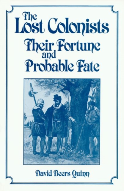 Lost Colonists : Their Fortune and Probable Fate, Paperback / softback Book