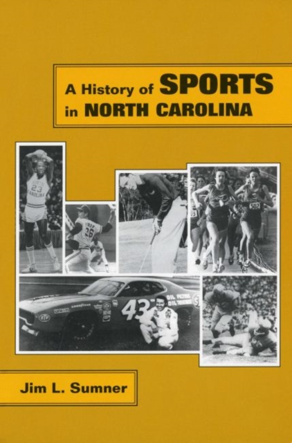 A History of Sports in North Carolina, Paperback / softback Book