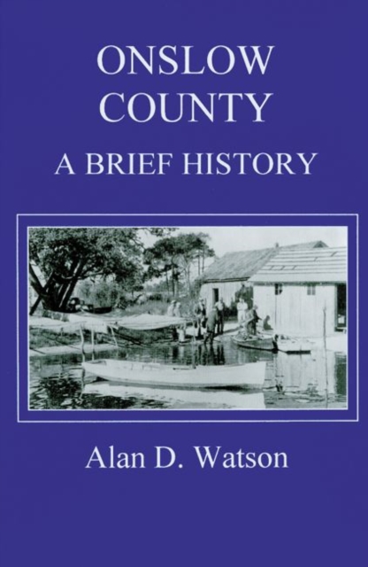 Onslow County : A Brief History, Paperback / softback Book