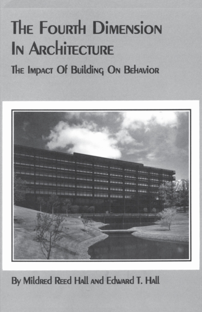 The Fourth Dimension in Architecture : The Impact of Building on Behavior, Paperback / softback Book
