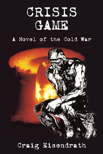 Crisis Game : A Novel of the Cold War, Paperback / softback Book