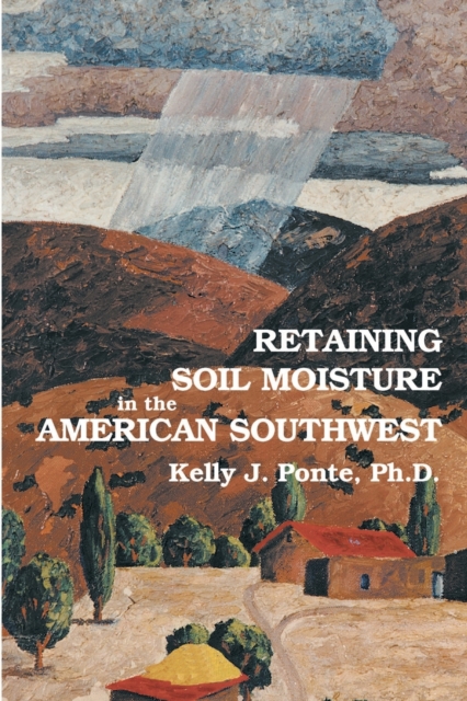 Retaining Soil Moisture in the American Southwest, Paperback / softback Book