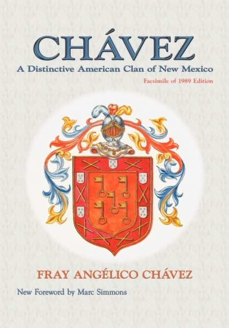 Chavez : A Distinctive American Clan of New Mexico, Facsimile of 1989 Edition, Paperback / softback Book