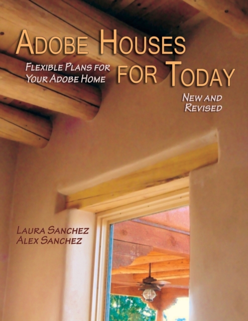 Adobe Houses for Today : Flexible Plans for Your Adobe Home, Paperback / softback Book