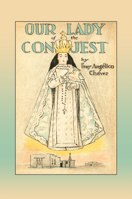 Our Lady of the Conquest, Paperback / softback Book