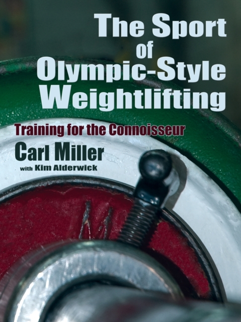 The Sport of Olympic-Style Weightlifting : Training for the Connoisseur, Paperback / softback Book