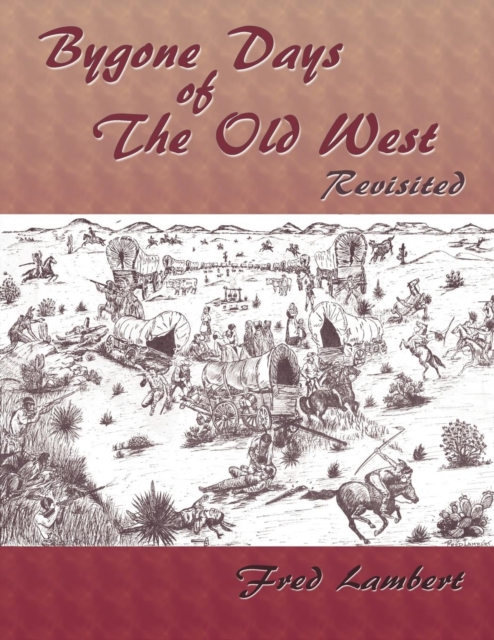 Bygone Days of the Old West, Revisited, Paperback / softback Book