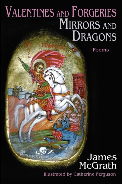 Valentines and Forgeries, Mirrors and Dragons, Paperback / softback Book