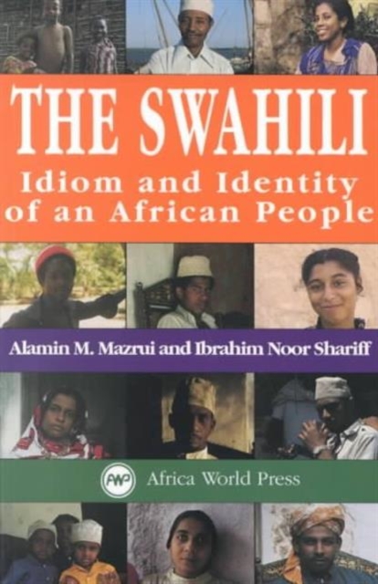 The Swahili : Idiom and Identity of an African People, Paperback / softback Book
