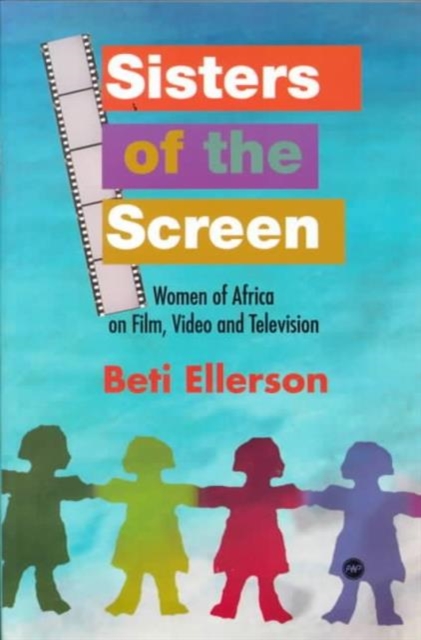 Sisters Of The Screen : Women of Africa on Film, Video and Television, Paperback / softback Book