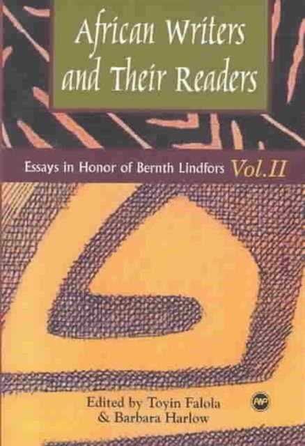 African Writers And Their Readers : Essays in Honor of Bernth Lindfors v. 2, Paperback / softback Book