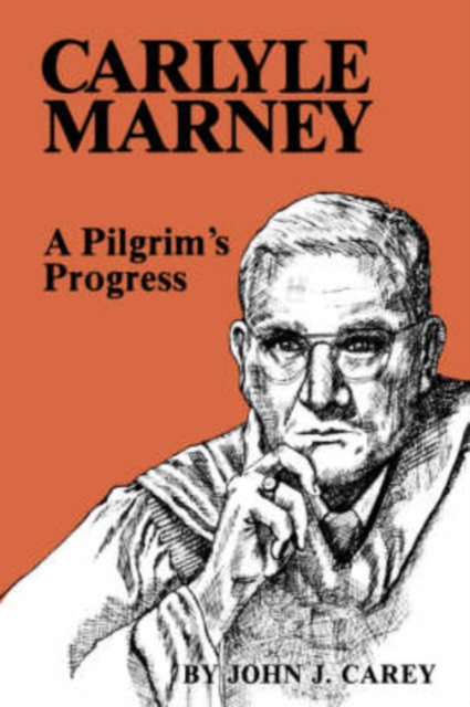 Carlyle Marney : A Pilgrim's Progress, Paperback / softback Book