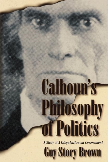 Calhoun's Philosohy of Politics, Hardback Book