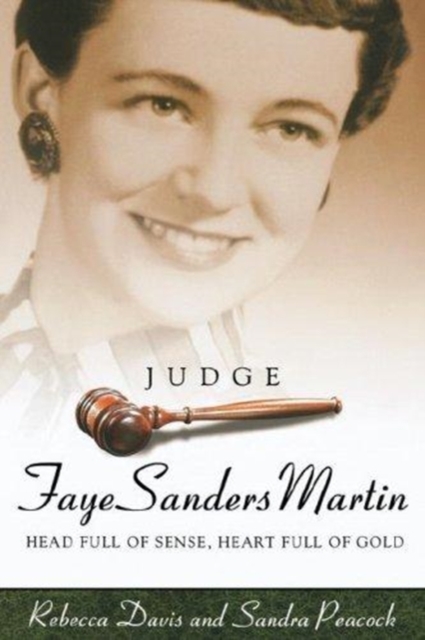 Judge Faye Sanders Martin : Head Full Of Sense, Heart Full Of Gold, Hardback Book
