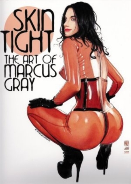 Skin Tight : The Art of Marcus Gray, Paperback Book